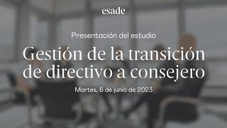 Presentación del estudio ‘Gestión de la transición de directivo a consejero’