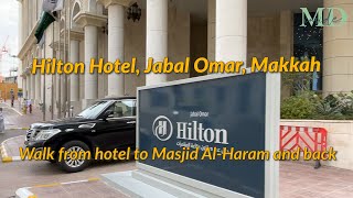 HILTON HOTEL, JABAL OMAR, MAKKAH, SAUDI ARABIA - SHORT WALK TO MASJID AL-HARAM