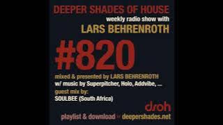 Deeper Shades Of House 820 w/ exclusive guest mix by SOULBEE - FULL SHOW