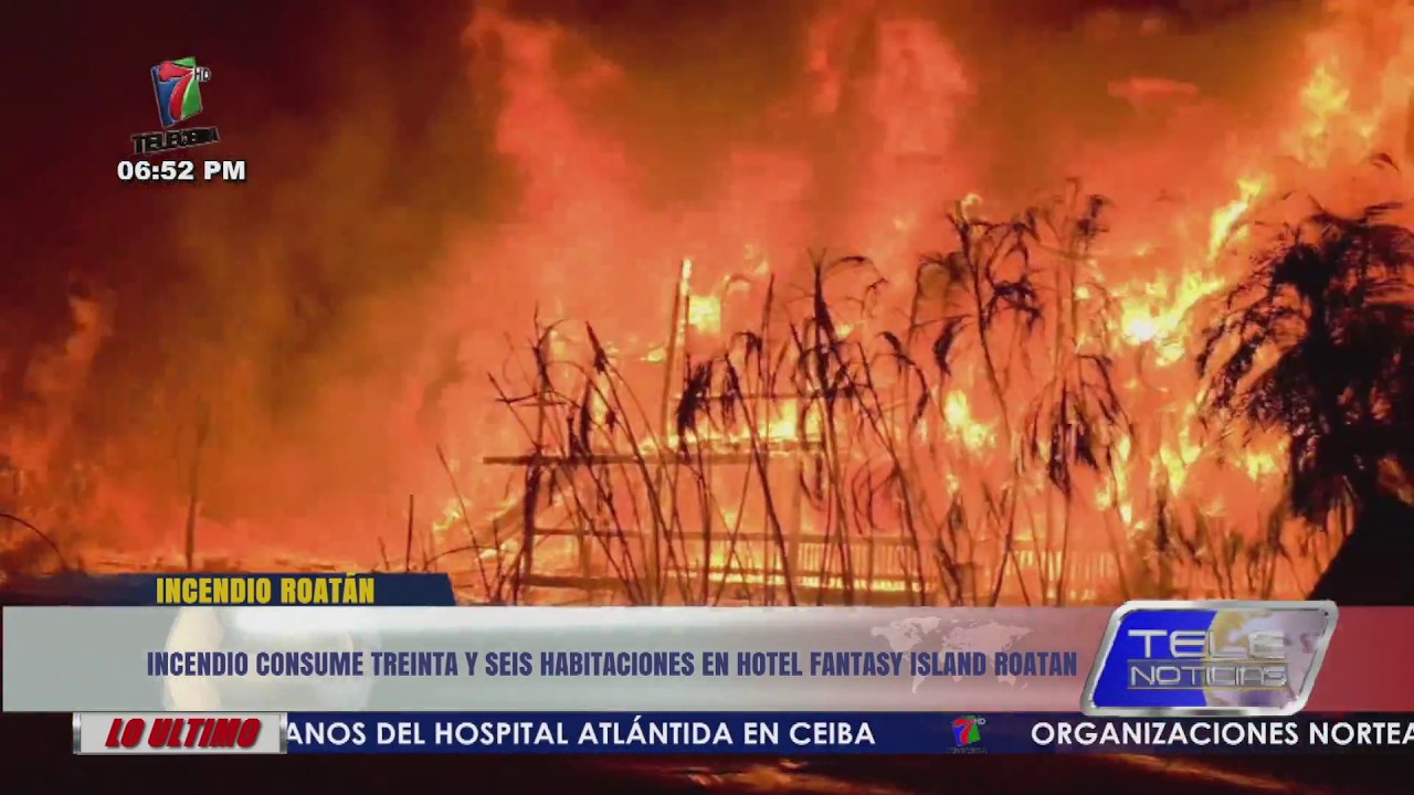 Incendio consume 36 habitaciones en hotel Fantasy Island Roatán