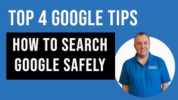 Search Google Safely - 4 Useful Tips to ensure you and your family are safe when using Google.