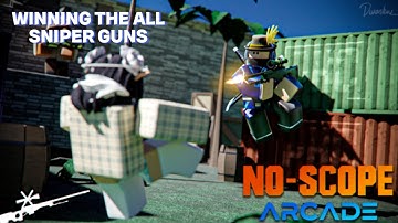 NO-SCOPE ARCADE - WINNING THE GAME WITH ALL SNIPER GUN