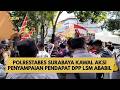 POLRESTABES SURABAYA KAWAL AKSI PENYAMPAIAN PENDAPAT DPP LSM ABABIL
