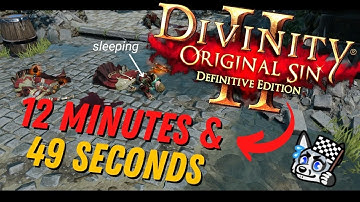 The Fastest Act 1 in Divinity Original Sin 2 History! 12:49 Former World Record