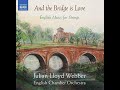 Howard Goodall And the Bridge is Love -  English Chamber Orchestra/Julian Lloyd Webber