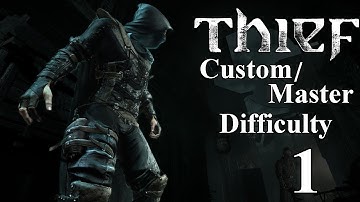 Thief - Prologue - Part 1 (Master/Custom Difficulty Walkthrough)