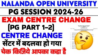 Nalanda open university Pg Part-II Centre change😱 2026 || Nou Pg Exam centre me badlaw huwa 2026