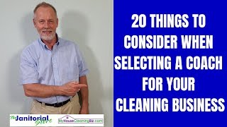 20 things to consider when selecting a coach for your cleaning business