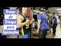 Treino de Tríceps para Iniciantes - FIKAGRANDEPORRA