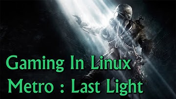 Gaming In Linux : Metro Last Light (Native)