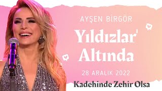 Ayşen Birgör | Kadehinde Zehir Olsa | Yıldızlar Altında 28 Aralık 2022 #YıldızlarAltında