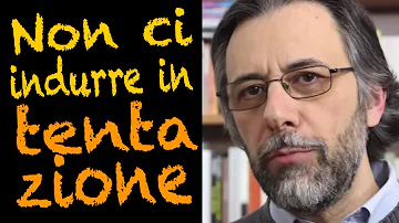 Cosa si dice al posto di Non ci indurre in tentazione?