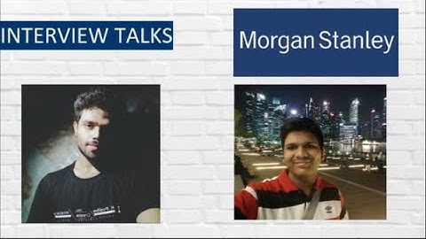 Morgan Stanley interview experience | Preparation Strategy