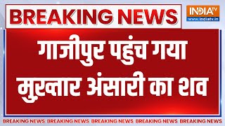 Mukhtar Ansari Death Updates: Ghazipur पहुंच गया Mukhtar Ansari का शव