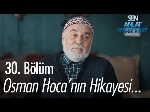 Osman Hocadan ders niteliğinde hikaye.. - Sen Anlat Karadeniz 30. Bölüm