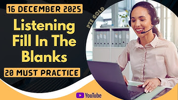 PTE Listening Fill in the Blanks - DECEMBER 2025 - MUST PRACTICE