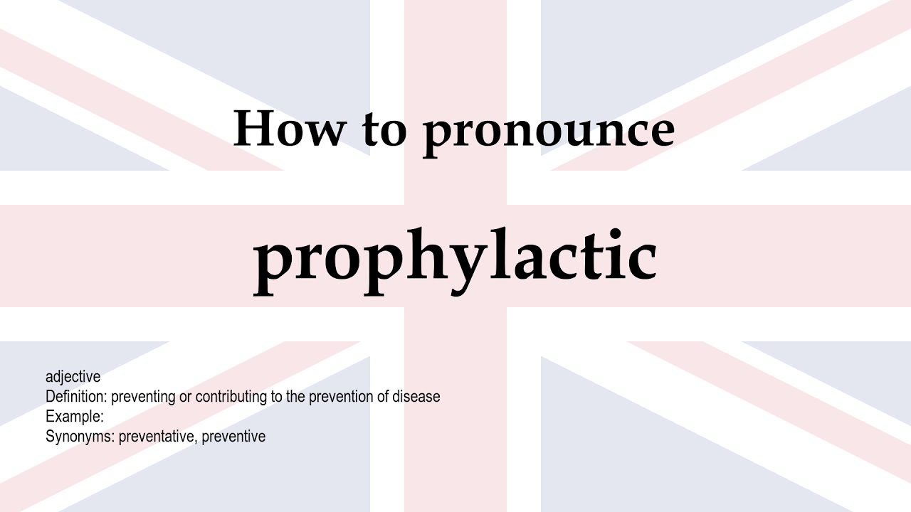 How to pronounce 'prophylactic' + meaning YouTube