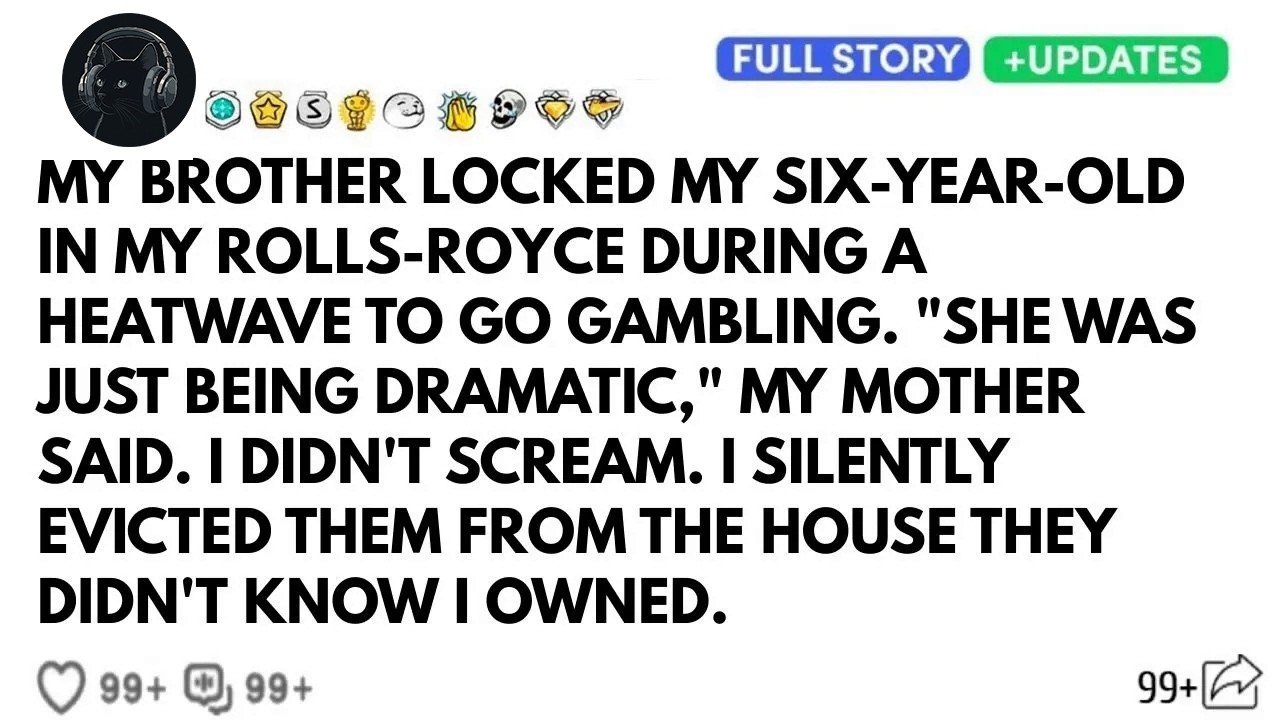 My Brother Locked My Daughter In A 120°F Rolls Royce To Go Gambling  She Was Being Dramatic