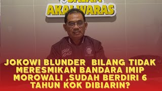 Download Lagu JOKOWI BLUNDER BILANG TIDAK MERESMIKAN BANDARA IMIP MOROWALI, SUDAH BERDIRI 6 TAHUN KOK DIBIARKAN? MP3