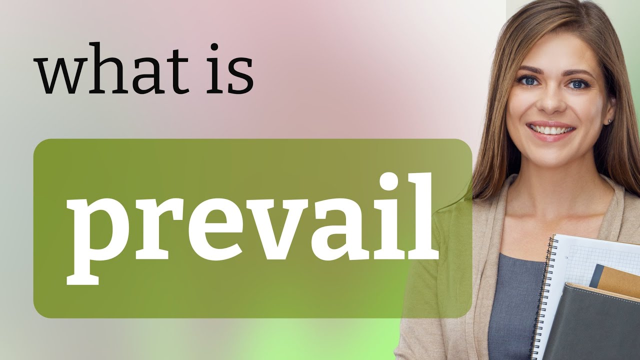 Prevail — PREVAIL meaning - YouTube