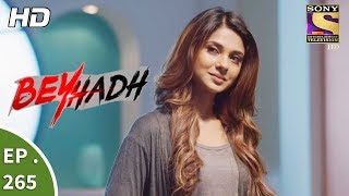 Beyhadh - बेहद - Ep 265 - 17th October, 2017