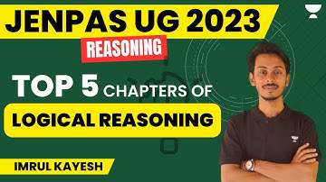 Top 5 Chapters of Logical Reasoning | JENPAS UG 2023 | Imrul Kayesh