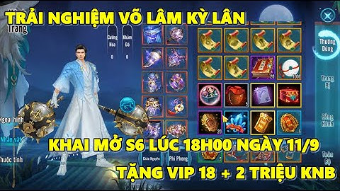 Võ Lâm Kỳ Lân - Khai Mở S6 Lúc 18h00 Ngày 11/9 Tặng Vip 18 + 2 Triệu KNB, Đua Top Nhận Quà To