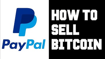 Paypal How To Sell Bitcoin - Paypal How To Sell Crypto - How To Sell Bitcoin Through Paypal Help