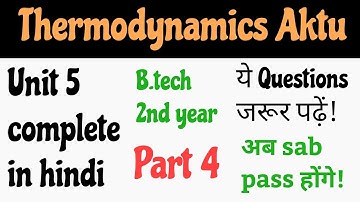 Thermodynamics unit 5 | Thermodynamics aktu 3rd semester | thermodynamics aktu