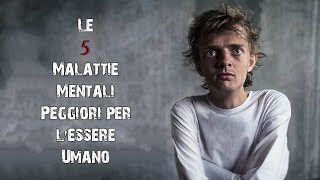 Le 5 Malattie Mentali Peggiori Per Lessere Umano