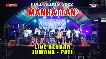 FULL ALBUM // MANHATTAN 2022 // LIVE BENDAR - JUWANA - PATI