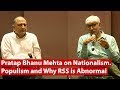 Pratap Bhanu Mehta on Nationalism, Populism and Why RSS is Abnormal