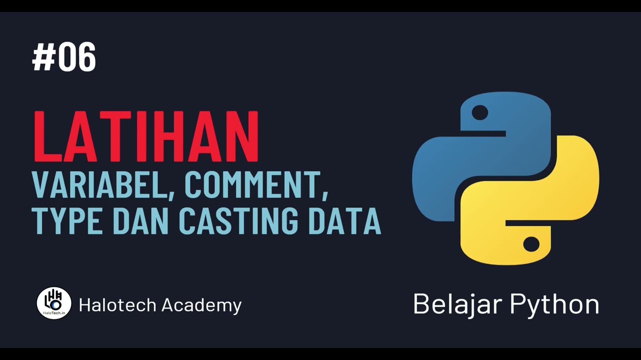 Belajar Python Dasar - #06 Latihan Variable, Comment, Type Data dan Casting Data