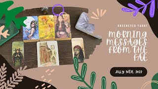Morning Messages from the Fae | Tarot and Oracle Reading 7.30.22