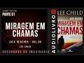 Jack Reacher - Vol.05 - MIragem Em Chamas - Lee Child - Parte 01
