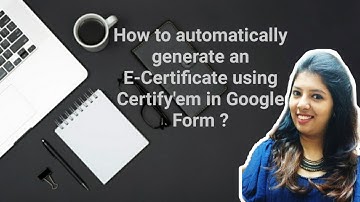 How to automatically generate an E-Certificate using Certify