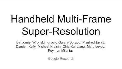 Handheld Multi-Frame Super-Resolution  (TOG 2019 & SIGGRAPH 2019)