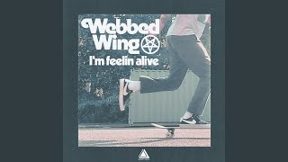 Miniatura de vídeo de "Webbed Wing - I'm Feelin Alive"