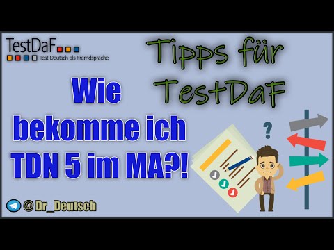 Tipps für TestDaF. Wie bekomme ich TDN 5 im MA?!