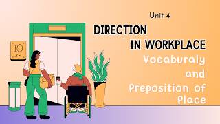 Unit 4 - Direction in Workplace : Vocabulary and Preposition of Place