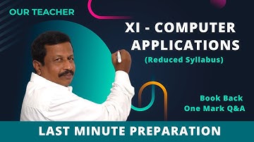 XI Computer Applications | Reduced Syllabus - Book Back Q&A | Lesson 1 - 9 | Last minute Preparation