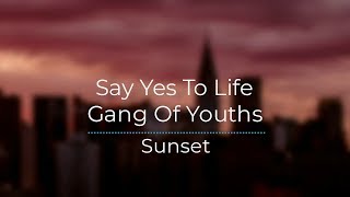 Video thumbnail of "Say Yes To Life - Gang Of Youths (Legendado/Tradução)"