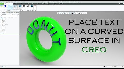 Placing text on a curved surface, and placing curved text on a curved surface in PTC Creo Parametric