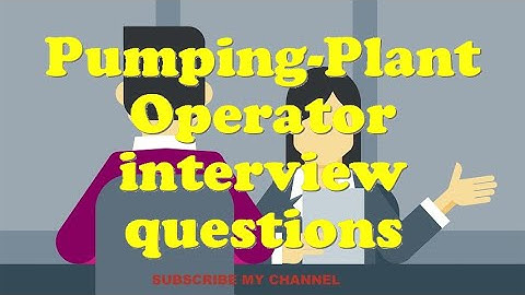 Pumping-Plant Operator interview questions