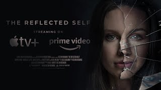 The Reflected Self (2024, Drama) Extended Trailer | Available on Apple TV & Amazon Prime Video