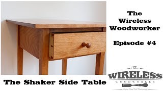 Wireless Woodworker - Ep4 - The Shaker Side Table Follow along as I build a Shaker Side table in cherry with hand tools. This video shows snippets of the whole process including