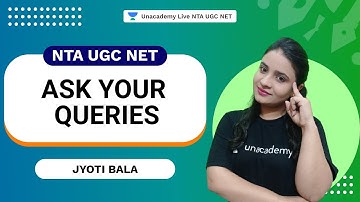 Ask your Queries | Jyoti | NTA UGC NET | Unacademy Live