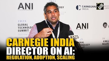 Director of Carnegie India Rudra Chaudhuri discusses on regulations, adoption of AI in India