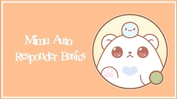 💻 mimu auto responder basics 💻