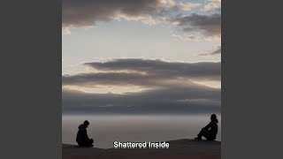 Shattered Inside